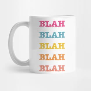 Blah Blah Blah Mug